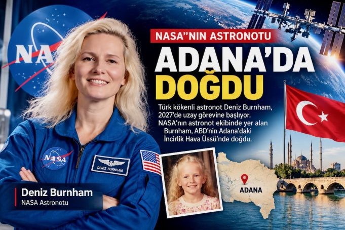 Adana doğumlu NASA astronotu Deniz Burnham, 2027’de uzaya gidecek